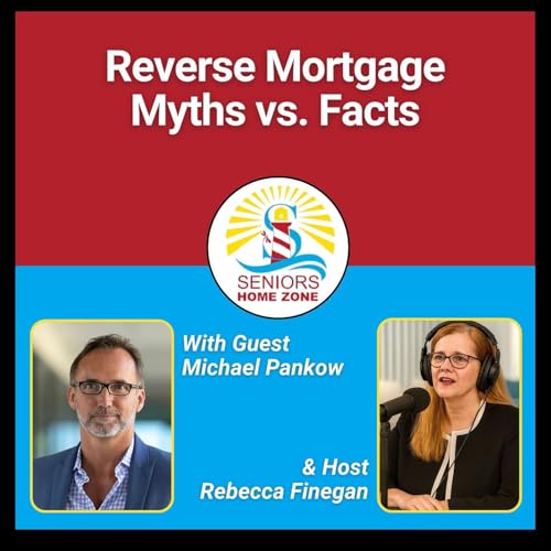 Myths vs. Facts About Reverse Mortgages
