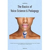 Basics of Voice Science and Pedagogy
