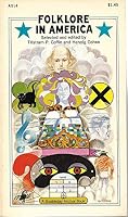 Folklore in America: Tales, Songs, Superstitions, Proverbs, Riddles, Games, Folk Drama and Folk Festivals 0385050712 Book Cover