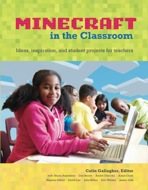 Buy Minecraft in the Classroom: Ideas, inspiration, and student projects for teachers — BookShops.in