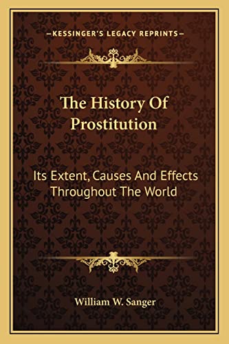 The History Of Prostitution: Its Extent, Causes And Effects Throughout The World