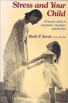 Paperback Stress and Your Child: A Parent's Guide to Symptoms and Strategies Book