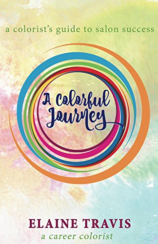 A Colorful Journey: A colorist's guide to salon success