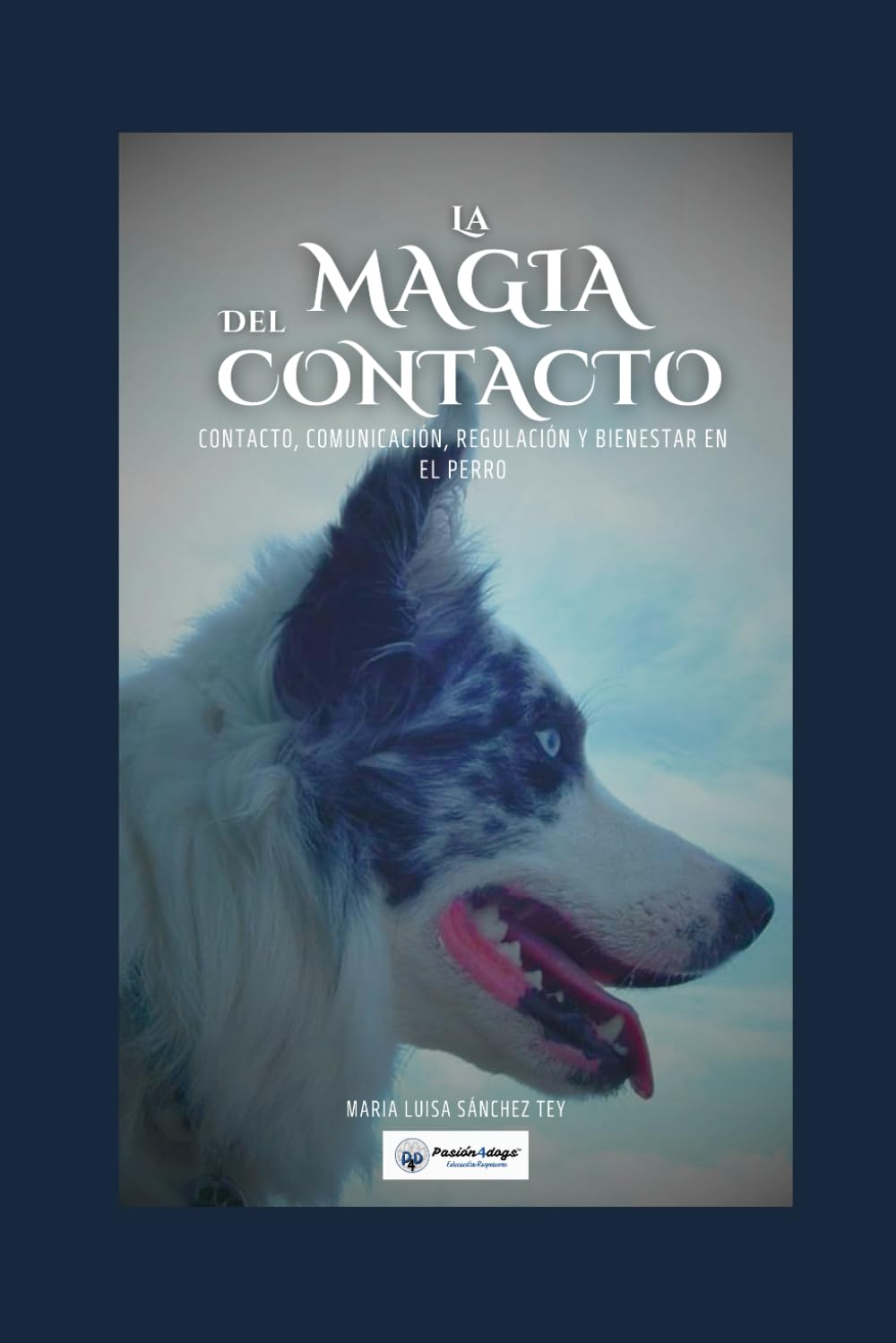 La magia del contacto: Contacto, comunicación, regulación y bienestar en el perro