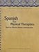 Spanish for Physical Therapists: Tools for Effective Patient Communication [With CD] (English and Spanish Edition)