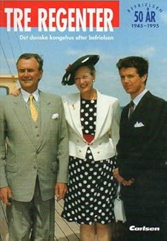 Hardcover Tre regenter: Det danske kongehus efter befrielsen (Danish Edition) [Danish] Book