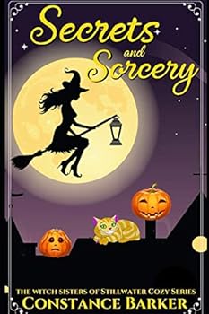 Secrets and Sorcery - Book #6 of the Witch Sisters of Stillwater