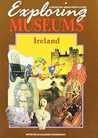 Exploring Museums: Ireland 0112904750 Book Cover