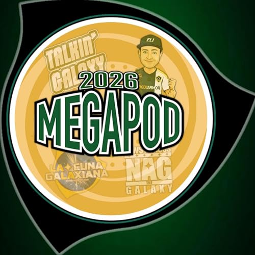MegaPOD w/ La Cuna Galaxiana, Eli Lesser TV, Talkin' Galaxy