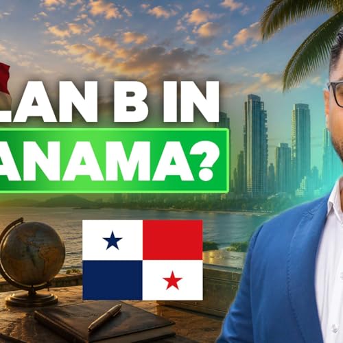 Folge 431 - Lohnt sich ein Plan-B in Panama?