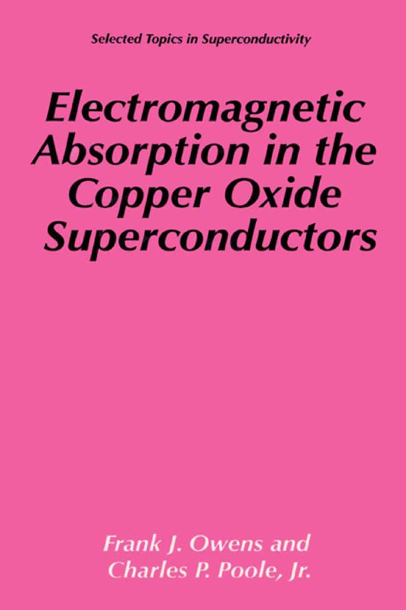 Buy ELECTROMAGNETIC ABSORPTION IN THE COPPER OXIDE SUPERCONDUCTORS (Selected Topics in Superconductivity) — BookShops.in