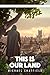 This is Our Land (Emerilia Book 5)