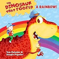 The Dinosaur That Pooped A Rainbow! by Tom Fletcher