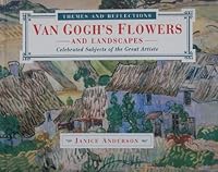 Van Gogh's Flowers and Landscapes: Celebrated Subjects of the Great Artists (Themes & Reflections) 0765197642 Book Cover