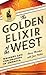 The Golden Elixir of the West: Whiskey and the Shaping of America