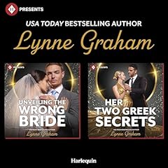 Unveiling the Wrong Bride & Her Two Greek Secrets Audiolibro Por Lynne Graham arte de portada