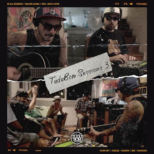 TUDUBOM SESSIONS 3 - SE ELA SOUBESSE / MELHOR AGORA / SRTA SEXO & AFINS [Explicit]