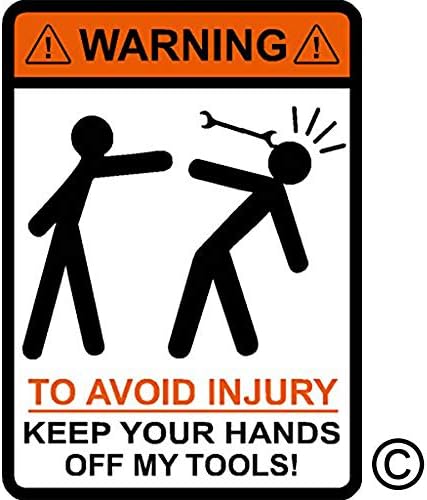 Warning to Avoid Injury Keep Your Hands Off My Tools ! Stick Figures, Wrench, Jobsite, Hard hat, Cell Phone, Funny, Humorous, Vinyl Decal Label Sticker