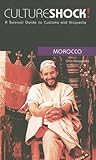 Culture Shock! Morocco: A Survival Guide to Customs and Etiquette (Culture Shock! Guides)