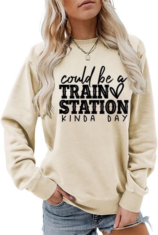 Could Be A Train Station Sweatshirts For Women Casual Long Sleeve Sweatshirt Funny Print Crewneck Pullover Cute Top