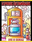  Livre de coloriage d\'appareils électroménagers: Découvrez la magie des appareils électroménagers et comment ils fonctionnent