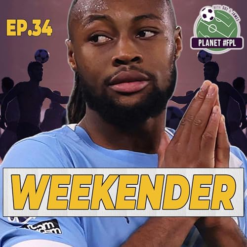 The Weekender ep. 34 | Planet FPL 2025/26