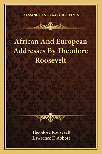 African And European Addresses By Theodore Roosevelt