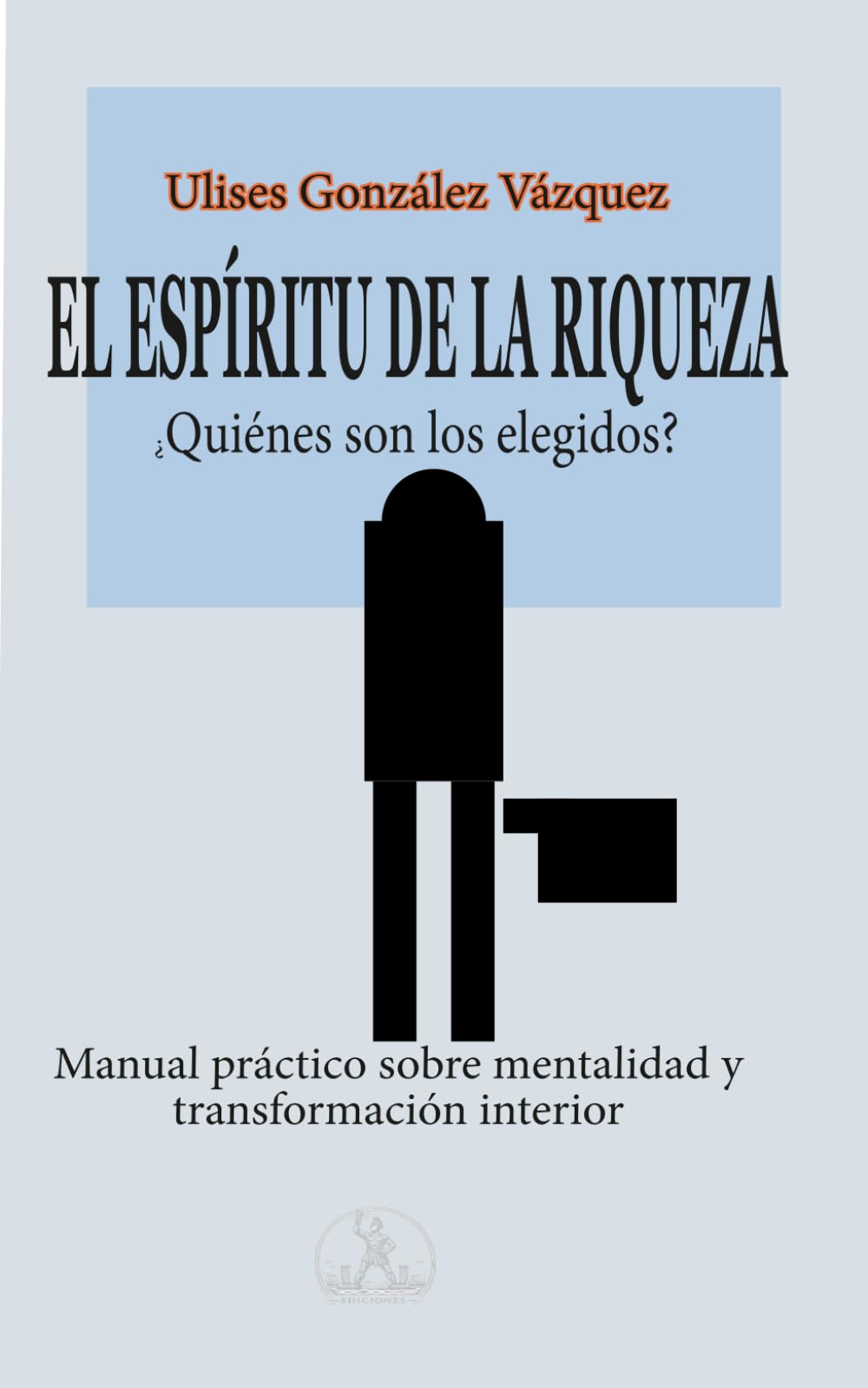 EL ESPÍRITU DE LA RIQUEZA: ¿Quiénes son los elegidos?