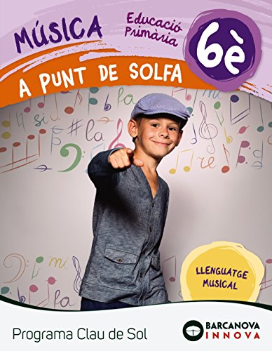 A Punt de Solfa Quadern 6º Educacion Primaria 3Er Ciclo Programa Clau