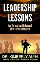 Leadership Lessons for formal and informal fire service leaders 0615666922 Book Cover