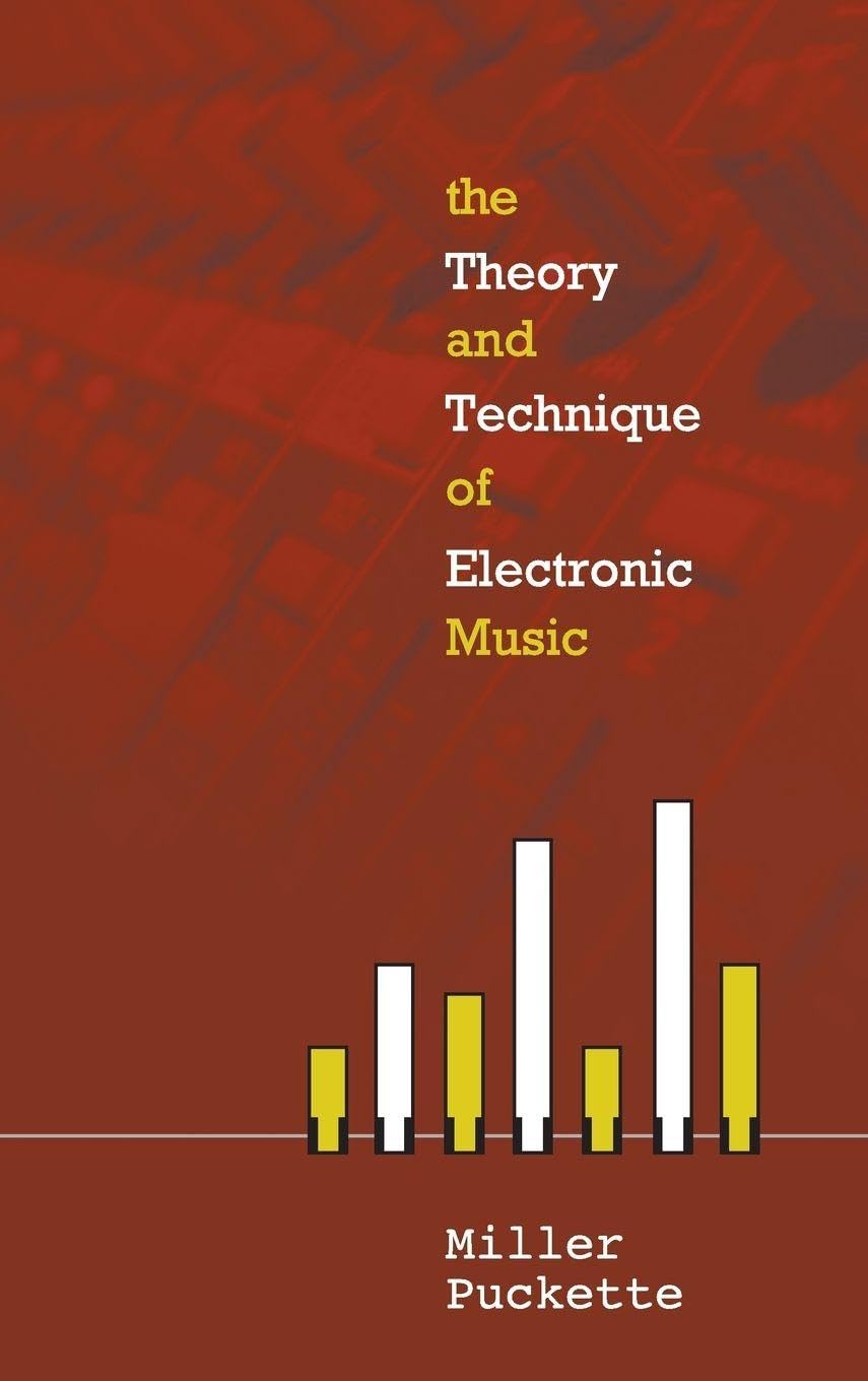 The Theory and Technique of Electronic Music manuel de synthèse sonore audio