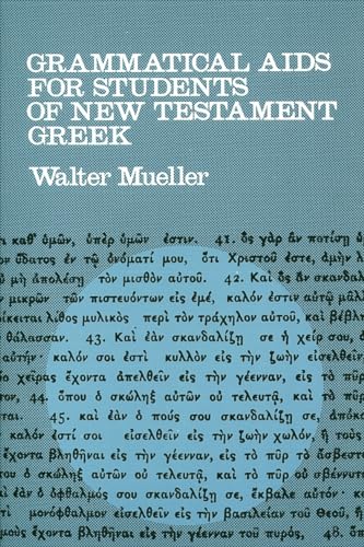 Compare Textbook Prices for Grammatical Aids for Students of New Testament Greek  ISBN 9780802814470 by Mueller, Walter