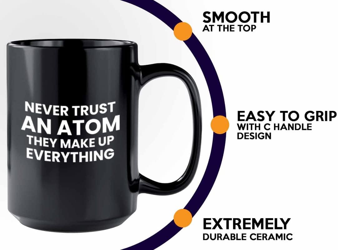 Bubble Hugs Scientist Coffee Mug 15oz Black - Never Trust Atom B - Laboratory Scientist Humor Scientific Researcher Chemist Periodic Table Science Teacher