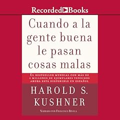 Cuando a la gente buena le pasan cosas malas (Texto Completo) Audiobook By Harold S. Kushner cover art