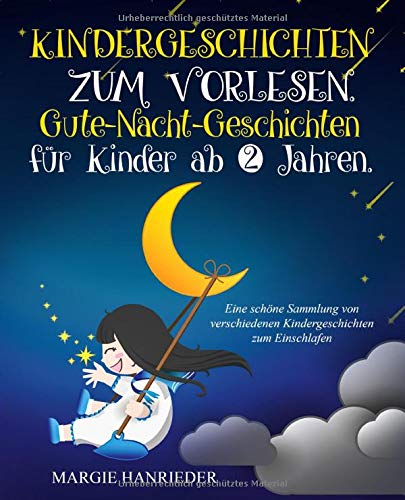 Kindergeschichten zum Vorlesen: Gute Nacht Geschichten für Kinder ab 2 Jahren. Eine schöne Sammlun Kindergeschichten zum Vorlesen: Gute Nacht Geschichten für Kinder ab 2 Jahren. Eine schöne Sammlun
