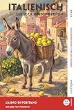 Italienisch lernen mit lustigen Kurzgeschichten (A1-A2) — L’Asino di Positano: Italienisch lesen und alles verstehen — ohne Wörterbuch | Frank-Lesemethode mit Audio | Italienisch-Deutsch