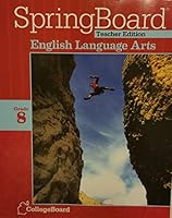 SpringBoard English Language Arts, Grade 8, Teacher Edition, 9781457302275, 1457302276, 2014 1457302276 Book Cover