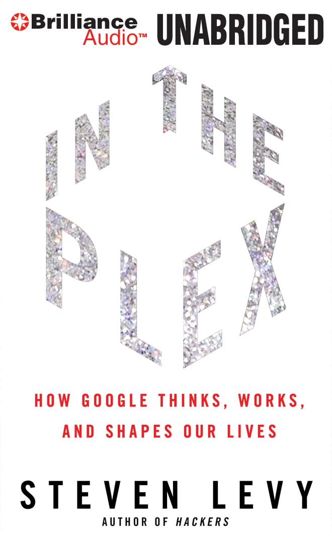 Buy In the Plex: How Google Thinks, Works, and Shapes Our Lives — BookShops.in