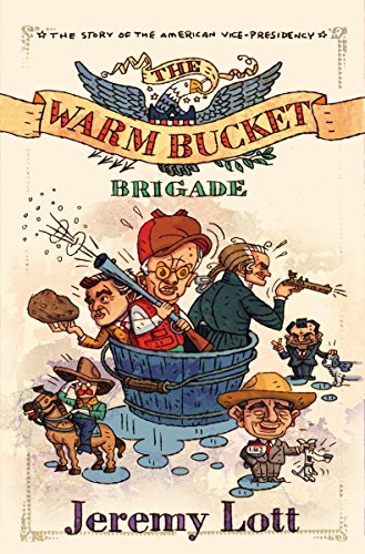Warm Bucket Brigade: The Story of the American Vice Presidency