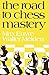 The Road to Chess Mastery