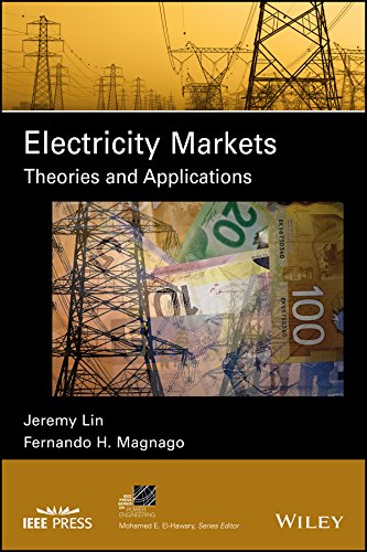 Electricity Markets: Theories and Applications (IEEE Press Series on Power and Energy Systems) (English Edition)