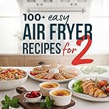 Cathy Yoder’s Air Fryer Cookbook for Two (2026): Easy, Healthy Air Fryer Recipes Cookbook with Pictures, Quick Cooking for Two, Airfryer Cookbooks, Beginners to Advanced