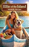 Ellie of the Island: “Lost at Sea with Her Dog: A Middle Grade Adventure” (English Edition)