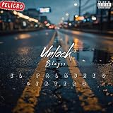  Unlock - (El Palabreo $ertero) [Explicit]