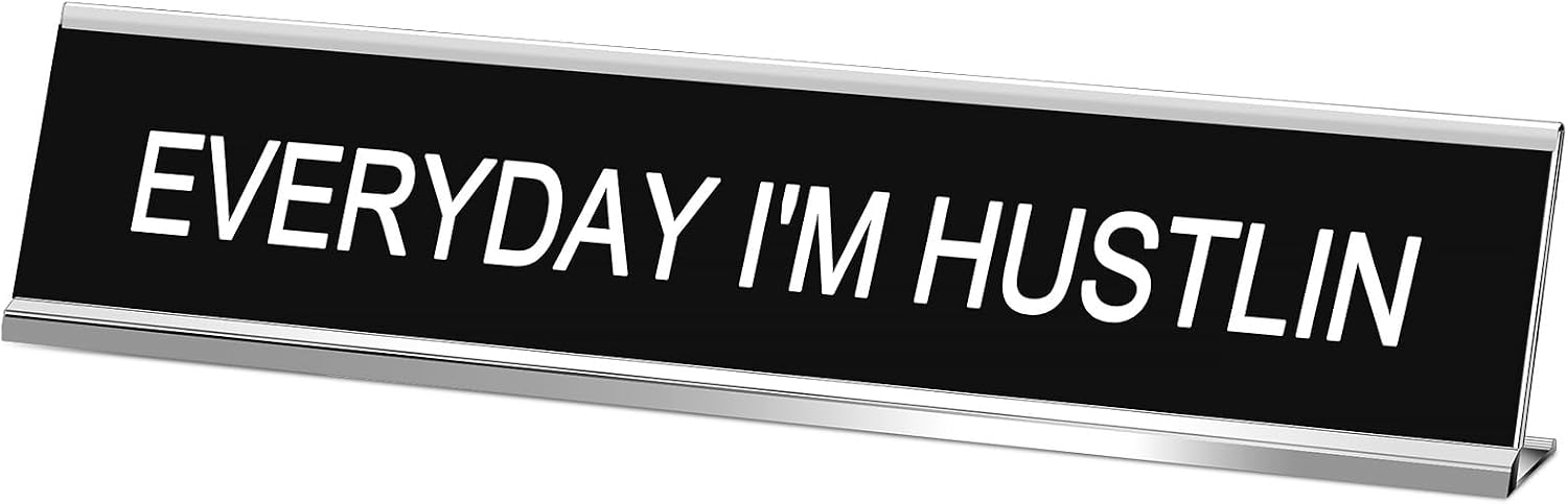 Menkxi Desk Signs, 10x2 in,Everyday I'm Hustlin