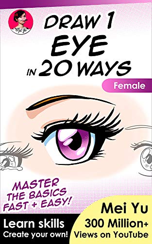 Draw 1 Eye in 20 Ways - Female: Learn skills to create your own! (Draw 1 in 20 Book 7)