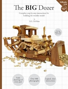 Paperback The BIG Dozer: The complete step-by-step instructions for building the wooden model Book