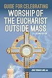 Guide for Celebrating Worship of the Eucharist outside Mass, Second Edition