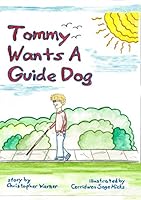 Tommy Wants a Guide Dog 1777089301 Book Cover