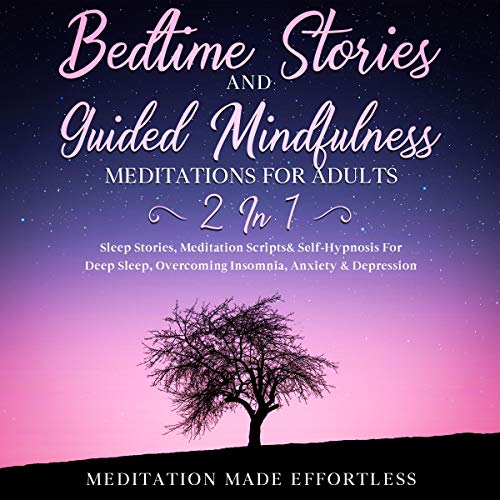 Cover art for Bedtime Stories and Guided Mindfulness Meditations for Adults (2 in 1)